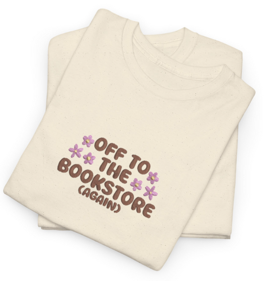 Bookish Off to the Bookstore (Again) T-Shirt