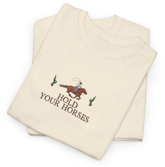 Hold Your Horses Embroidered T-Shirt